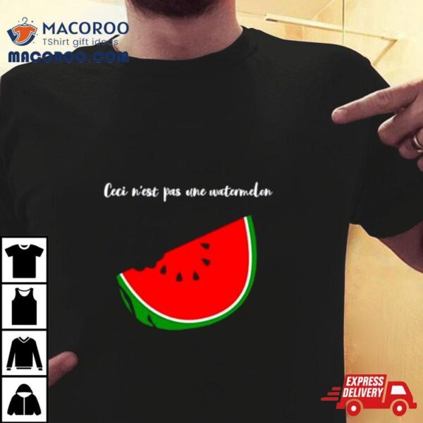 Ceci N’est Pas Une Watermelon Shirt