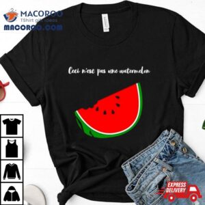 Ceci N Est Pas Une Watermelon Tshirt