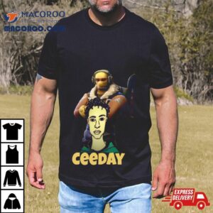 Ceeday Funny Tshirt