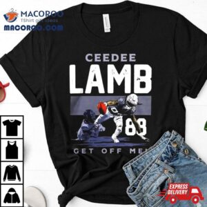 Ceedee Lamb Dallas Get Off Me T Shirts