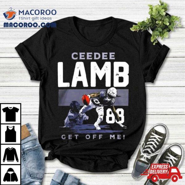 Ceedee Lamb Dallas Get Off Me T Shirts