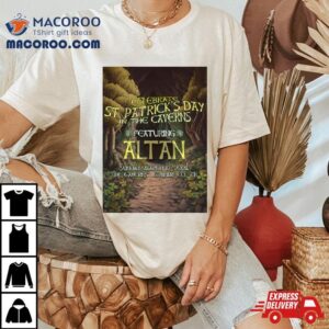 Celebrate St Patrick S Day In The Caverns Featuring Altan Tshirt