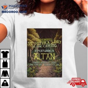 Celebrate St Patrick S Day In The Caverns Featuring Altan Tshirt