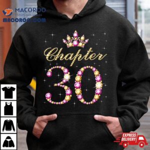 Chapter 30, 30 Years Old Birthday, 30th Queen Birthday Shirt