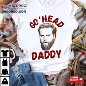 Charles Wesley Godwin Go Head Daddy Tshirt