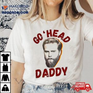 Charles Wesley Godwin Go Head Daddy Tshirt