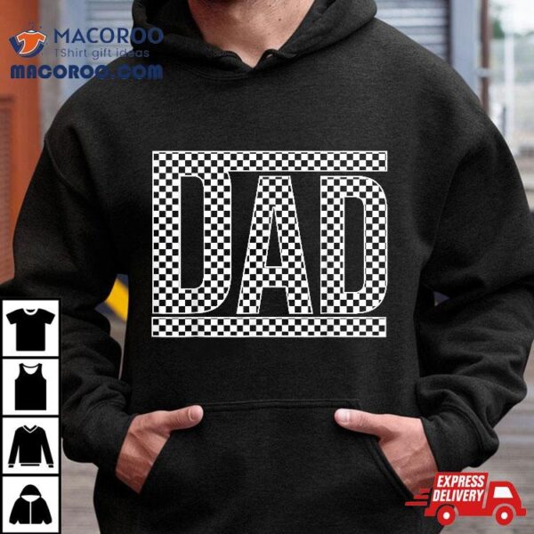 Checkered Dad Father’s Day For Family Shirt