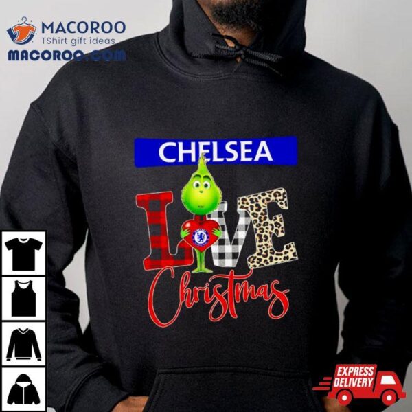 Chelsea Grinch Love Christmas Shirt