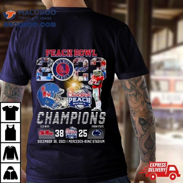 Chick Fil Peach Bowl 2023 Champions Ole Miss Rebels 38 25 Penn State Nittany Lions T Shirt