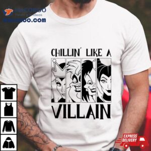 Chillin Like A Villain Disney Tshirt