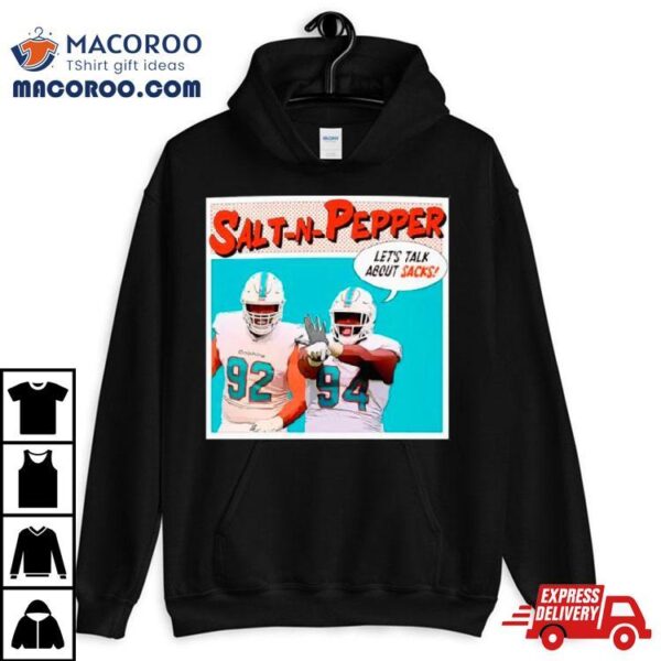 Christian Wilkins And Zach Sieler Salt N Pepper Let’s Talk About Sacks Shirt