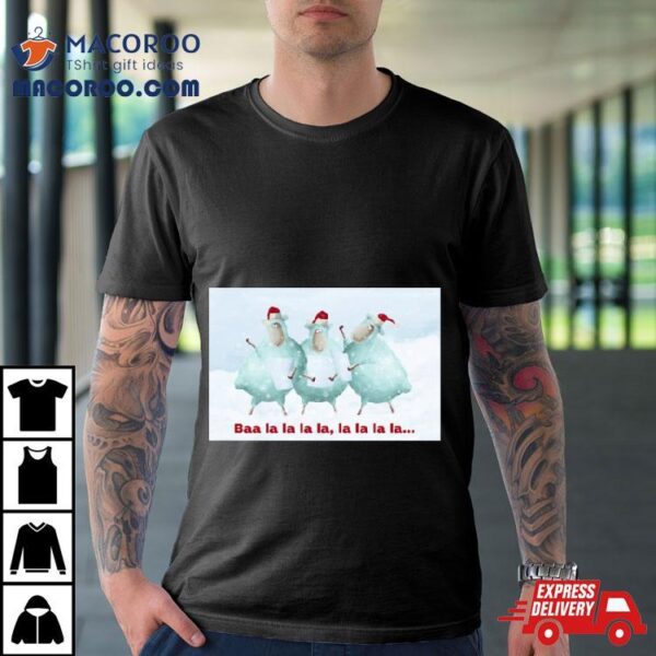 Christmas Sheep Choir Baa La La La La Shirt