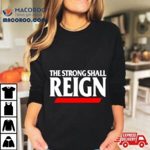 Cincinnati Bearcats Football The Strong Shall Reign Tshirt