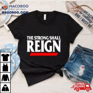 Cincinnati Bearcats Football The Strong Shall Reign Tshirt