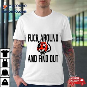 Cincinnati Bengals Fuck Around And Find Ou Tshirt