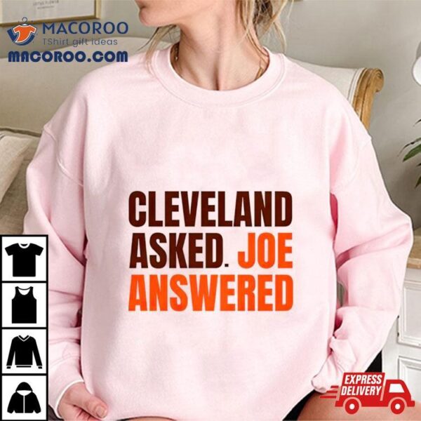 Cleveland Browns Asked Joe Answered Shirt