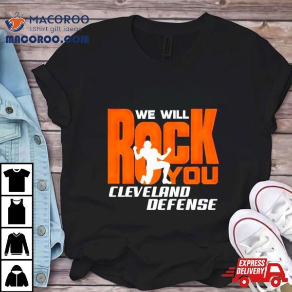 Cleveland Browns Defense We Will Rock You Football Shirt