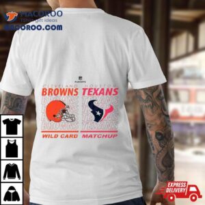 Cleveland Browns Vs Houston Texans Nfl Playoffs Wild Card Matchup Tshirt