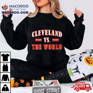 Cleveland Vs The World Tshirt