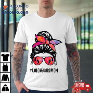 Color Guard Mom Messy Bun Marching Band School Mommy Mother Shirt