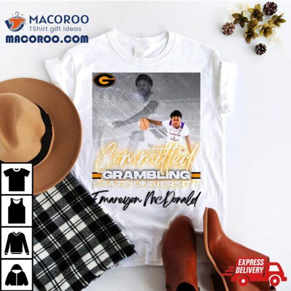 Committed Grambling State University Emareyon Mcdonald Shirt