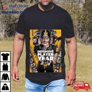 Congrats Tj Watt From Pittsburgh Steelers Is Nfl Defensive Player Of The Year Tshirt