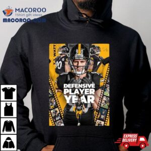 Congrats Tj Watt From Pittsburgh Steelers Is Nfl Defensive Player Of The Year Tshirt