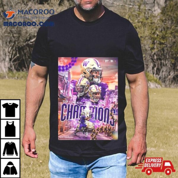 Congrats To Washington Huskies Are 2024 Sugar Bowl Champions College Football Bowl Playoff Semifinal T Shirt