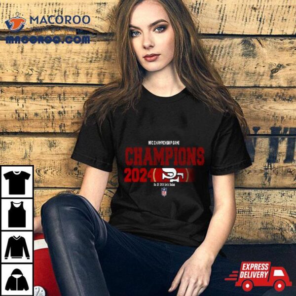 Congratulations San Francisco 49ers Is Champions Of Nfc Championship Game Season 2023 2024 T Shirt