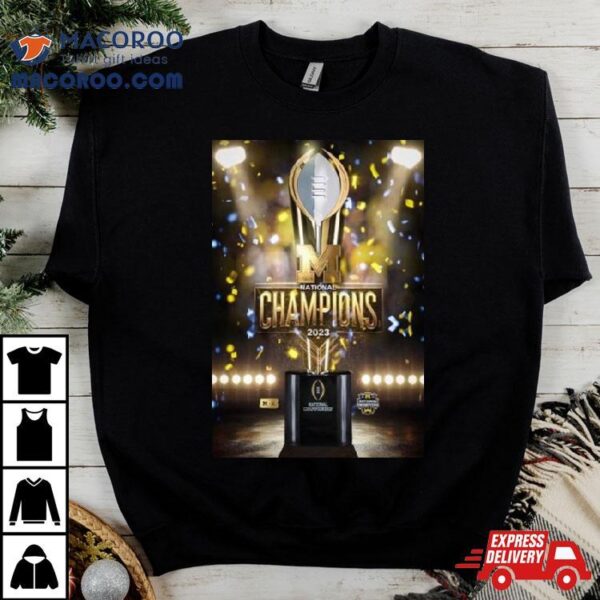 Congratulations To Michigan Wolverines Football Are 2023 24 National Champions College Football Shirt