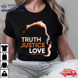 Cornel West Truth Justice Love Tshirt