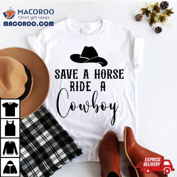 Cowboy Costume Horse Rider Save A Ride Shirt