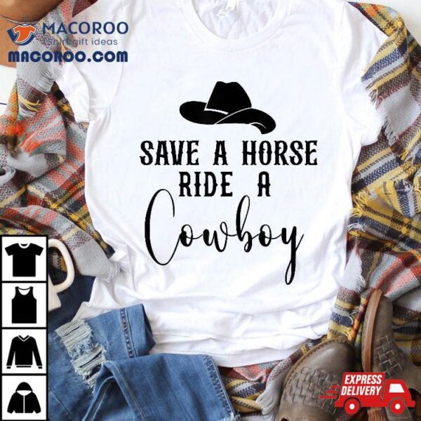 Cowboy Costume Horse Rider Save A Ride Shirt