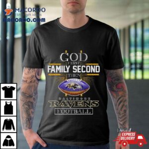 Cross God First Family Second Then Baltimore Ravens Football Tshirt