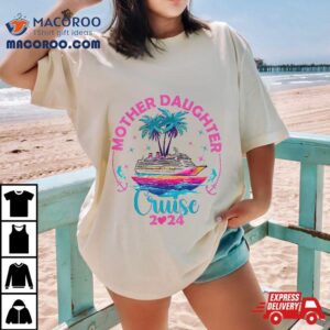 Cruise Mother Daughter Trip Funny Mom Vacation Tshirt