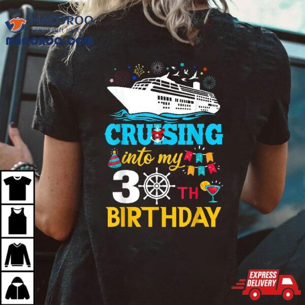 Cruising Into My 30 Year Old Birthday Party 30th B-day Shirt