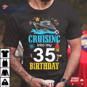 Cruising Into My Year Old Birthday Cruise Th B Day Crew Tshirt