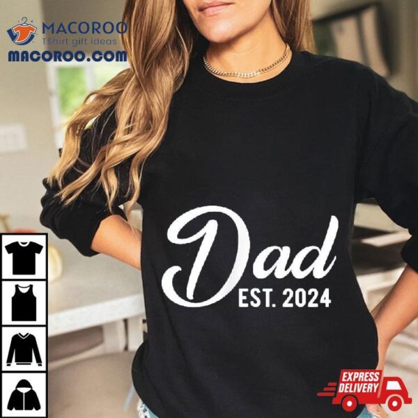 Dad Est 2024 First Fathers Day Promoted To Daddy Shirt