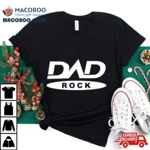 Dad Rock Funny Tshirt