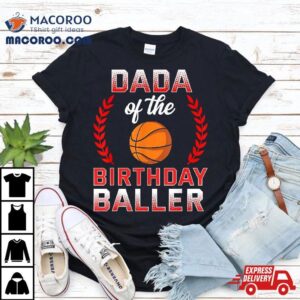 Dada Of The Birthday Boy Basketball Bday Celebration Tshirt