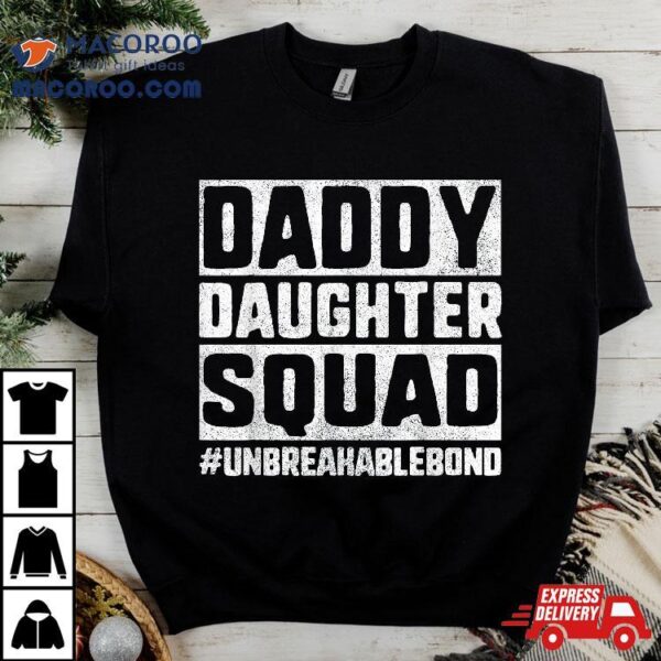 Daddy And Daughter Shirts, Father Squad Bond Shirt