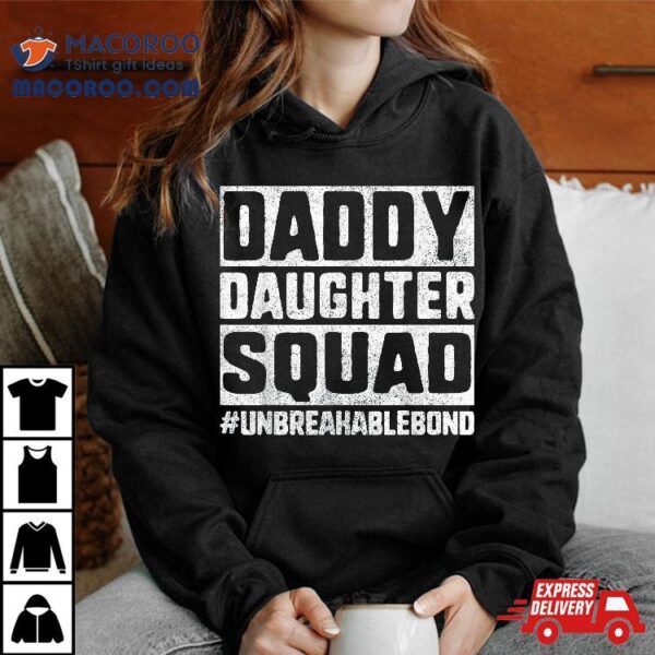 Daddy And Daughter Shirts, Father Squad Bond Shirt