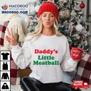 Daddy Little Meatball Italian Funny Tshirt