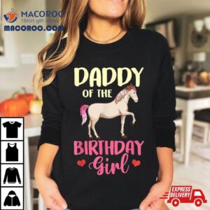 Daddy Of The Birthday Girl Horse Equestrian Party Family Shirt