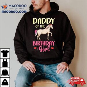 Daddy Of The Birthday Girl Horse Equestrian Party Family Shirt