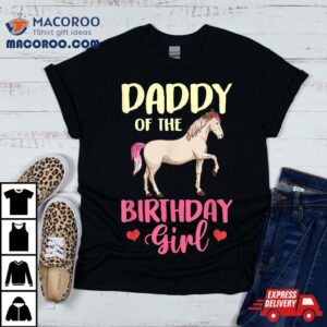 Daddy Of The Birthday Girl Horse Equestrian Party Family Tshirt