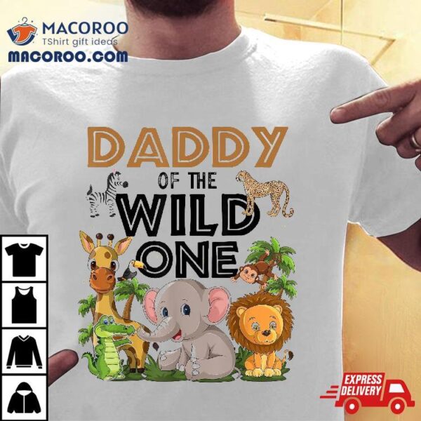 Daddy Of The Wild One Birthday 1st Safari Jungle Family Shirt