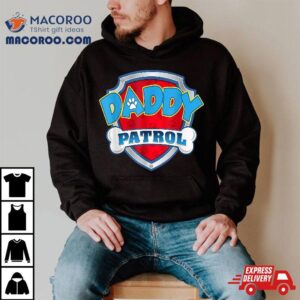 Daddy Patrol Dog Mom Dad Funny Gift Birthday Party Tshirt