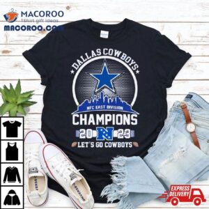 Dallas Cowboys Nfc East Champions Let S Go Cowboys Skyline Tshirt