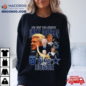 Dallas Cowboys How Bout Them Cowboys Jimmy Johnson Ring Of Honor Tshirt